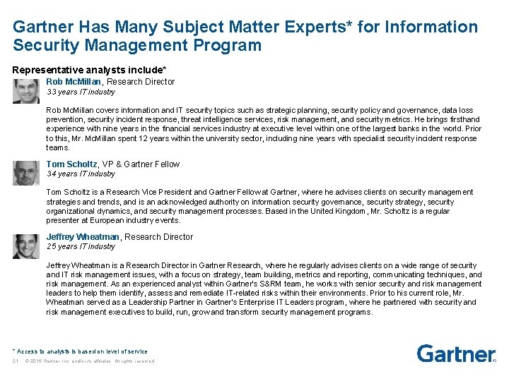 Gartner Has Many Subject Matter Experts* for Information Security Management Program Representative analysts include*