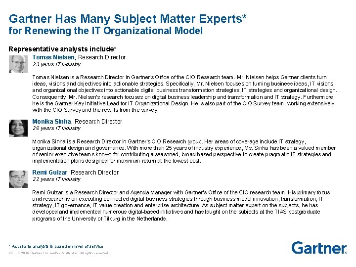 Gartner Has Many Subject Matter Experts* for Renewing the IT Organizational Model Representative analysts