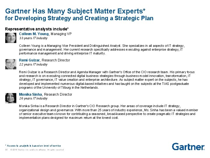 Gartner Has Many Subject Matter Experts* for Developing Strategy and Creating a Strategic Plan