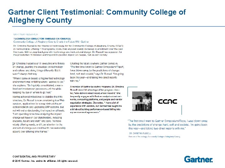 Gartner Client Testimonial: Community College of Allegheny County CONFIDENTIAL AND PROPRIETARY © 2015 Gartner,