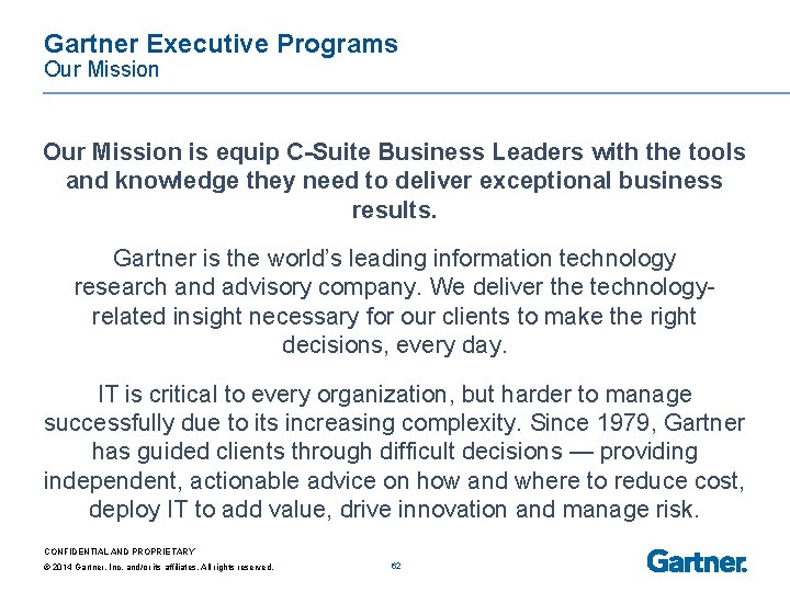 Gartner Executive Programs Our Mission is equip C-Suite Business Leaders with the tools and