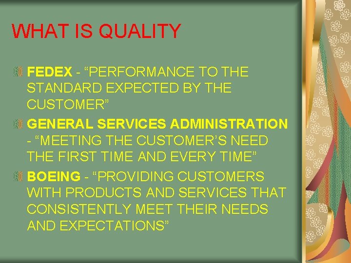 WHAT IS QUALITY FEDEX - “PERFORMANCE TO THE STANDARD EXPECTED BY THE CUSTOMER” GENERAL WHAT IS QUALITY FEDEX - “PERFORMANCE TO THE STANDARD EXPECTED BY THE CUSTOMER” GENERAL