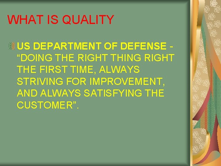 WHAT IS QUALITY US DEPARTMENT OF DEFENSE “DOING THE RIGHT THING RIGHT THE FIRST WHAT IS QUALITY US DEPARTMENT OF DEFENSE “DOING THE RIGHT THING RIGHT THE FIRST