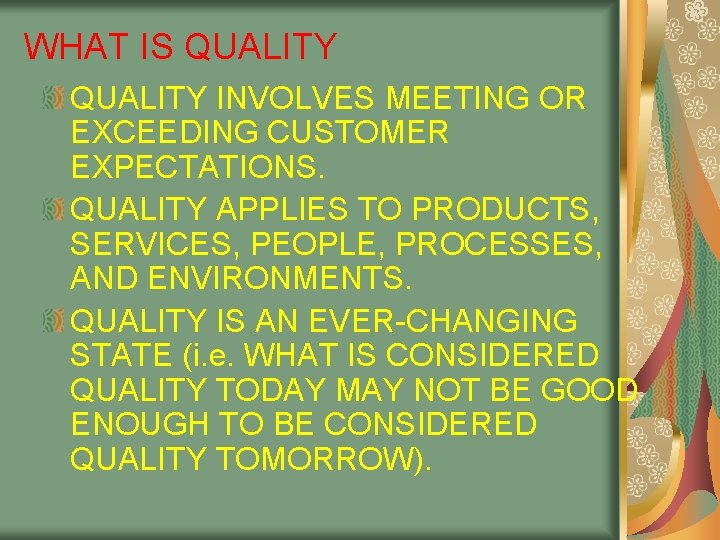 WHAT IS QUALITY INVOLVES MEETING OR EXCEEDING CUSTOMER EXPECTATIONS. QUALITY APPLIES TO PRODUCTS, SERVICES, WHAT IS QUALITY INVOLVES MEETING OR EXCEEDING CUSTOMER EXPECTATIONS. QUALITY APPLIES TO PRODUCTS, SERVICES,