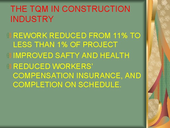 THE TQM IN CONSTRUCTION INDUSTRY REWORK REDUCED FROM 11% TO LESS THAN 1% OF THE TQM IN CONSTRUCTION INDUSTRY REWORK REDUCED FROM 11% TO LESS THAN 1% OF
