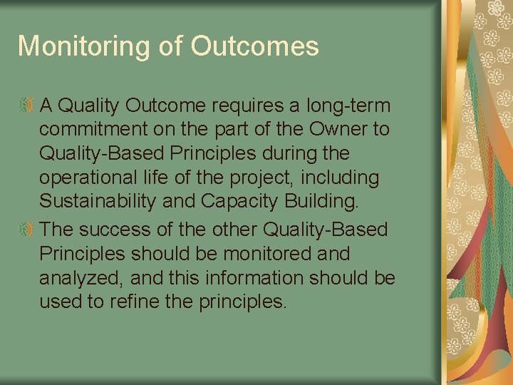 Monitoring of Outcomes A Quality Outcome requires a long-term commitment on the part of Monitoring of Outcomes A Quality Outcome requires a long-term commitment on the part of
