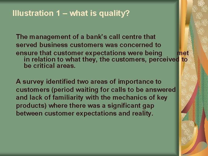 Illustration 1 – what is quality? The management of a bank’s call centre that Illustration 1 – what is quality? The management of a bank’s call centre that