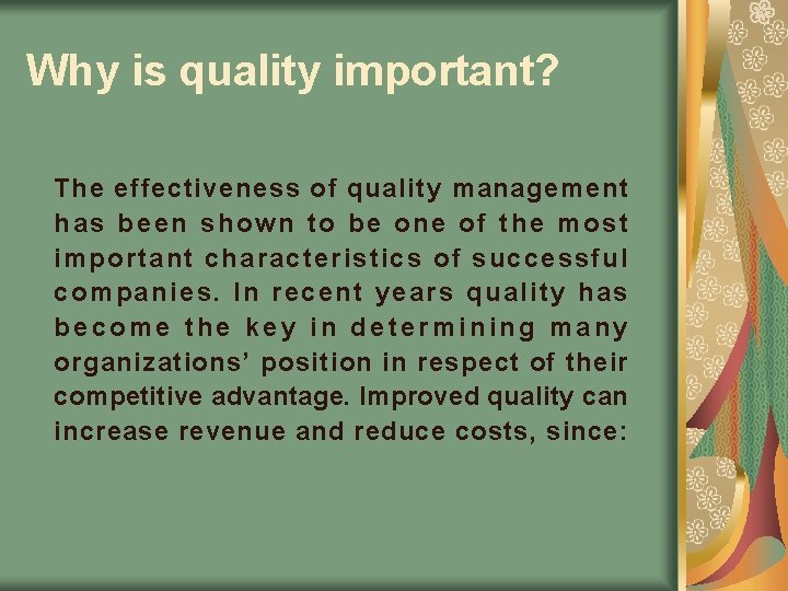 Why is quality important? The effectiveness of quality management has been shown to be Why is quality important? The effectiveness of quality management has been shown to be