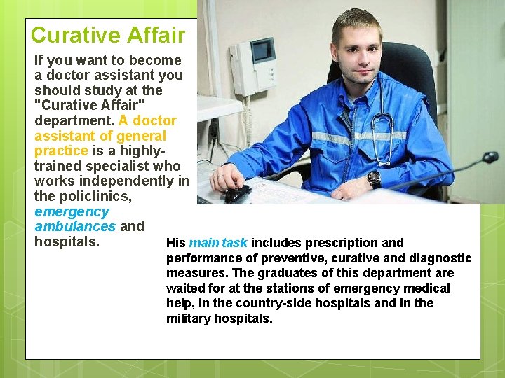Curative Affair If you want to become a doctor assistant you should study at