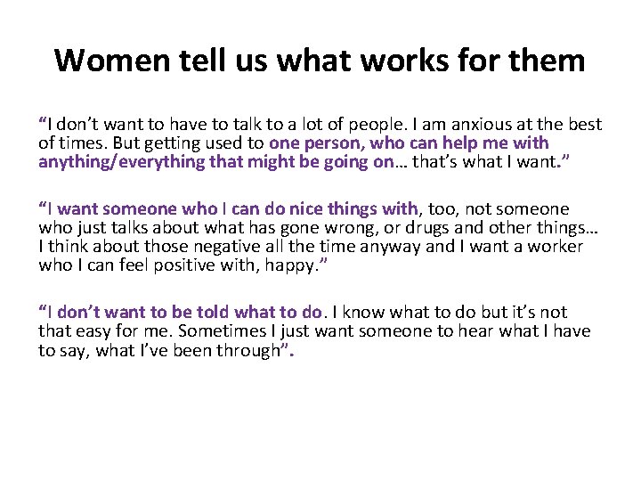 Women tell us what works for them “I don’t want to have to talk