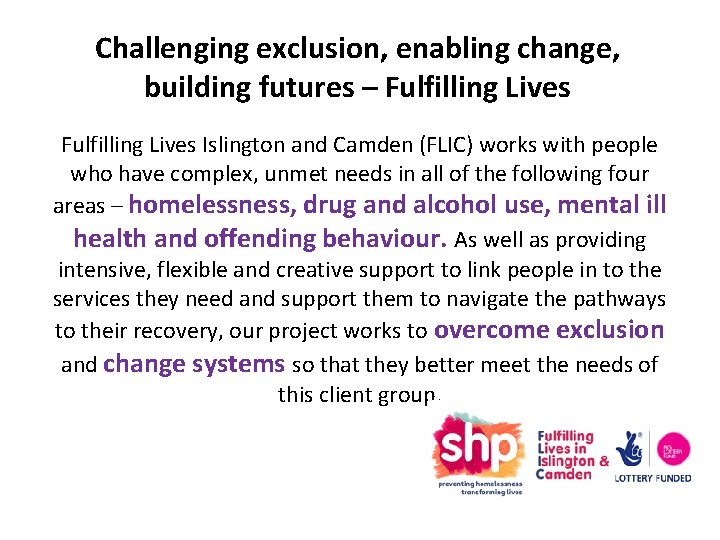 Challenging exclusion, enabling change, building futures – Fulfilling Lives Islington and Camden (FLIC) works