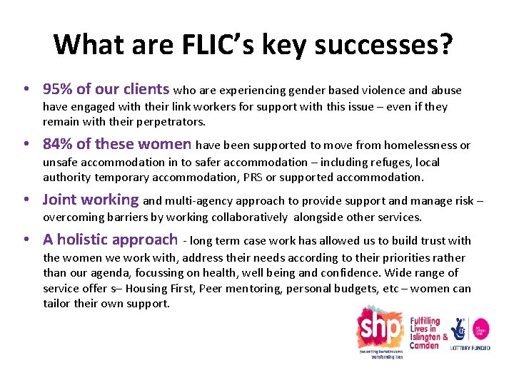 What are FLIC’s key successes? • 95% of our clients who are experiencing gender