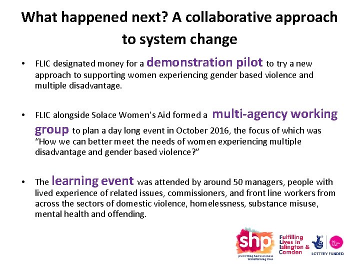 What happened next? A collaborative approach to system change • FLIC designated money for