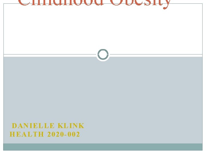 Childhood Obesity DANIE LLE KLINK HEALT H 2020 -002 