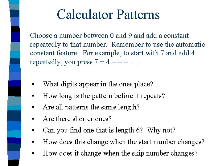 Calculator Patterns Choose a number between 0 and 9 and add a constant repeatedly