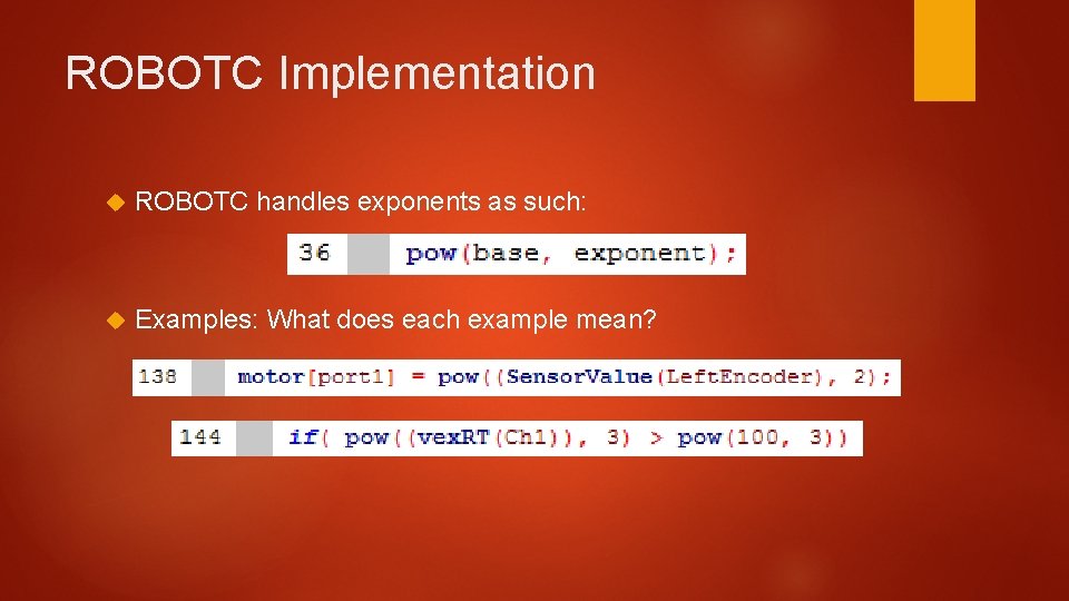 ROBOTC Implementation ROBOTC handles exponents as such: Examples: What does each example mean? 