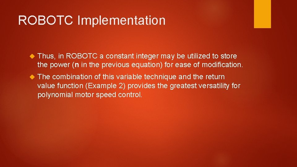 ROBOTC Implementation Thus, in ROBOTC a constant integer may be utilized to store the