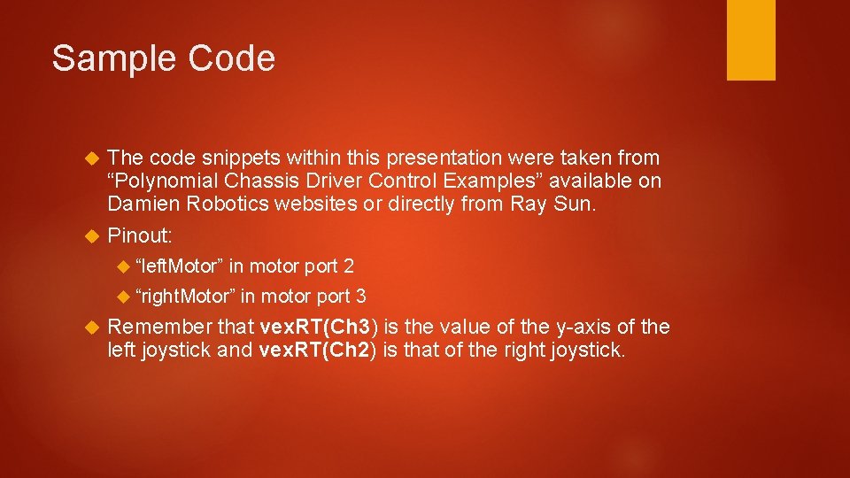 Sample Code The code snippets within this presentation were taken from “Polynomial Chassis Driver