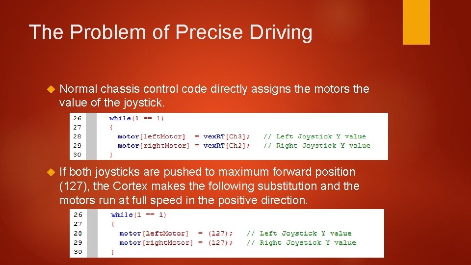 The Problem of Precise Driving Normal chassis control code directly assigns the motors the