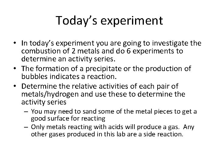 Today’s experiment • In today’s experiment you are going to investigate the combustion of