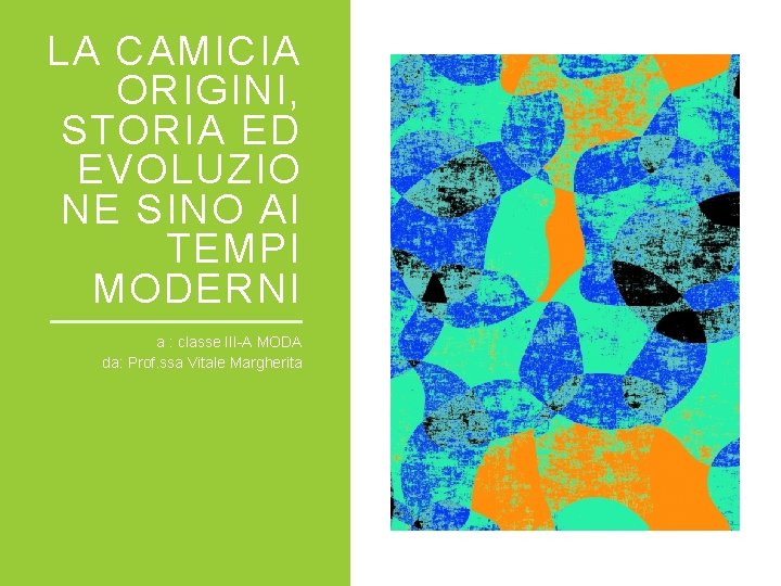 LA CAMICIA ORIGINI, STORIA ED EVOLUZIO NE SINO AI TEMPI MODERNI a : classe