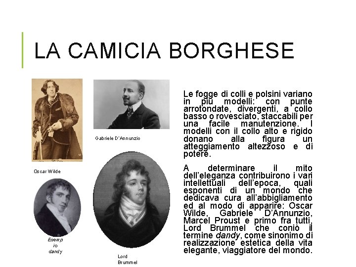 LA CAMICIA BORGHESE Gabriele D’Annunzio Oscar Wilde Esemp io dandy Lord Brummel Le fogge