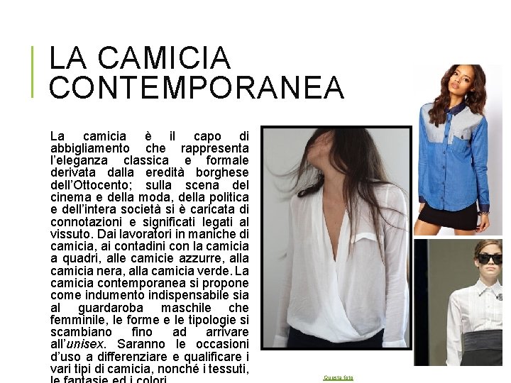 LA CAMICIA CONTEMPORANEA La camicia è il capo di abbigliamento che rappresenta l’eleganza classica