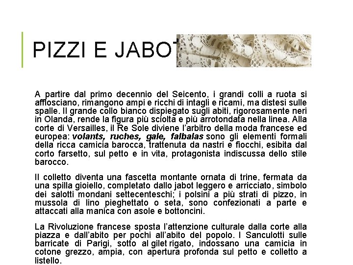 PIZZI E JABOTS A partire dal primo decennio del Seicento, i grandi colli a