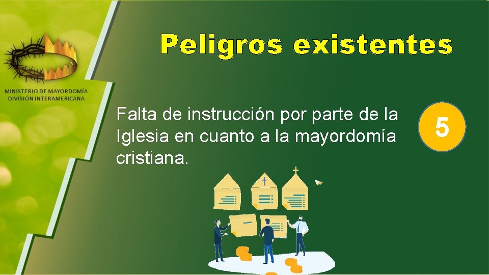 Peligros existentes Falta de instrucción por parte de la Iglesia en cuanto a la