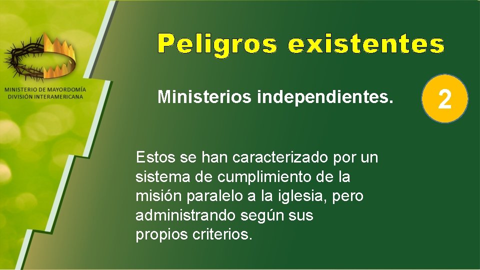 Peligros existentes Ministerios independientes. Estos se han caracterizado por un sistema de cumplimiento de