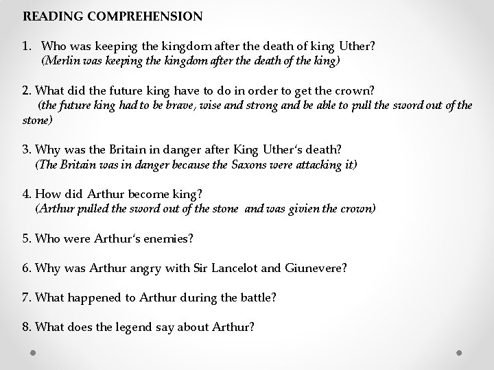 READING COMPREHENSION 1. Who was keeping the kingdom after the death of king Uther?