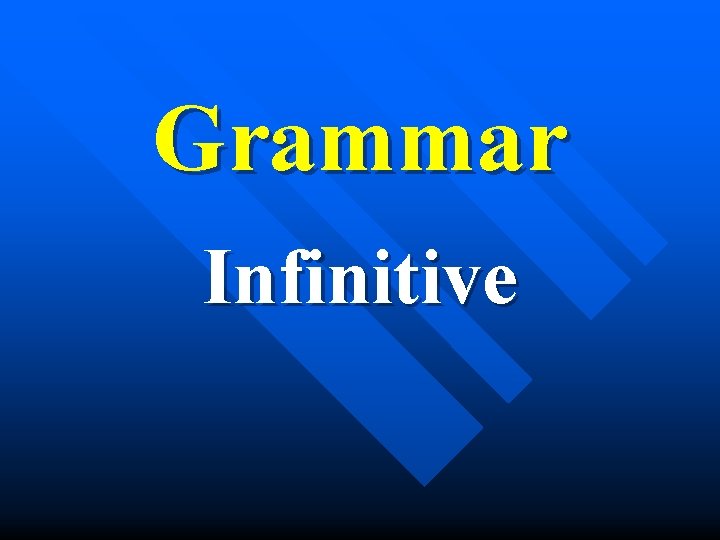 Grammar Infinitive 