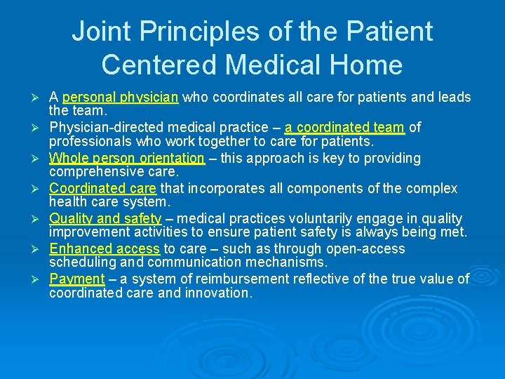 Joint Principles of the Patient Centered Medical Home Ø Ø Ø Ø A personal