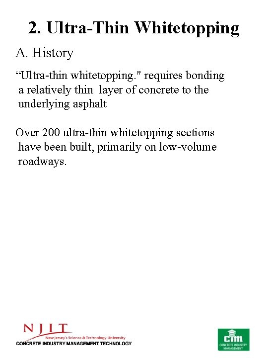 2. Ultra-Thin Whitetopping A. History “Ultra-thin whitetopping. " requires bonding a relatively thin layer