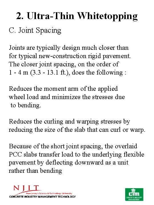 2. Ultra-Thin Whitetopping C. Joint Spacing Joints are typically design much closer than for