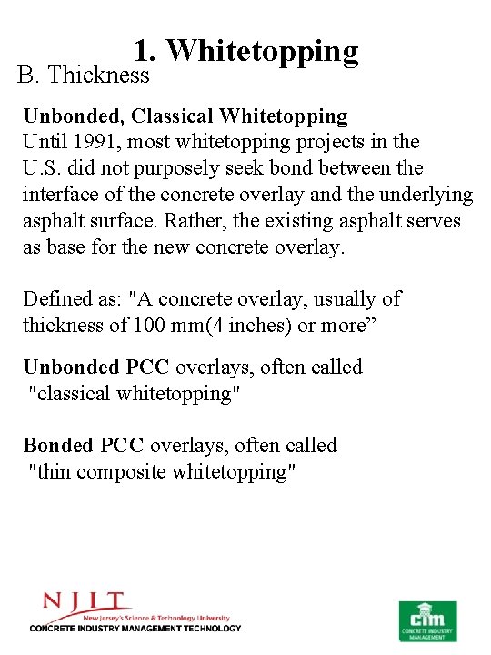 1. Whitetopping B. Thickness Unbonded, Classical Whitetopping Until 1991, most whitetopping projects in the