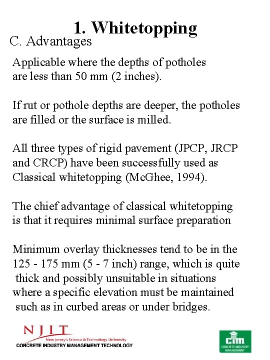 1. Whitetopping C. Advantages Applicable where the depths of potholes are less than 50
