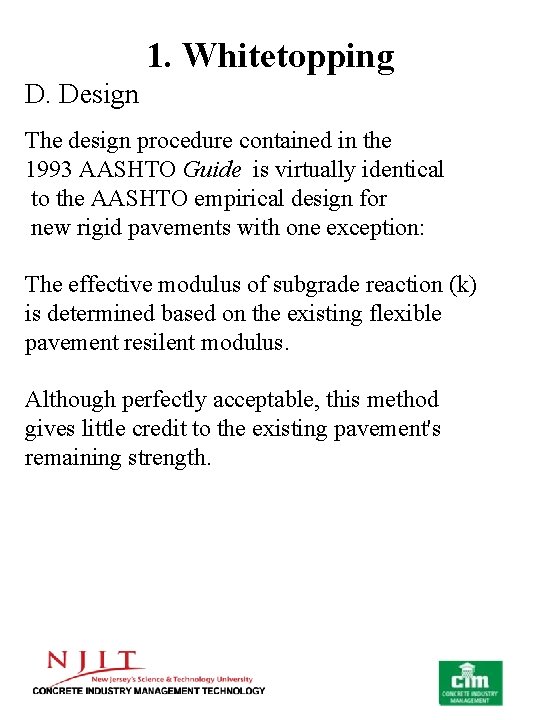 1. Whitetopping D. Design The design procedure contained in the 1993 AASHTO Guide is