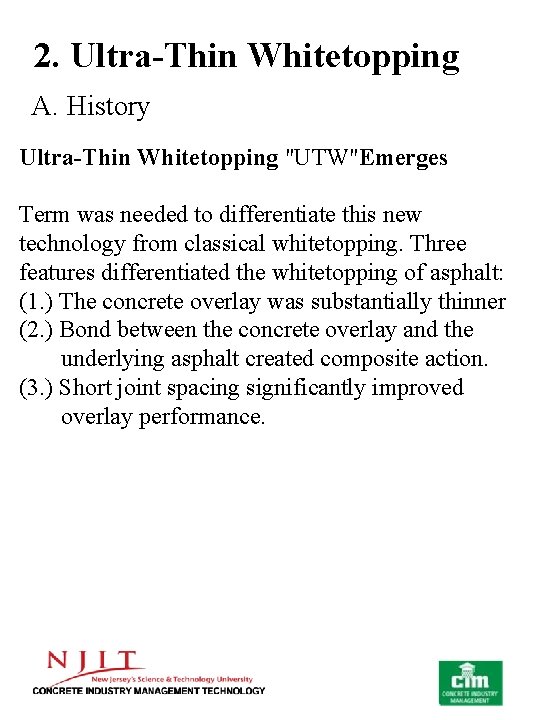 2. Ultra-Thin Whitetopping A. History Ultra-Thin Whitetopping "UTW"Emerges Term was needed to differentiate this