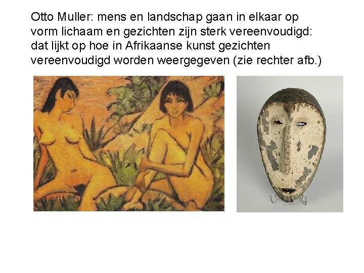Otto Muller: mens en landschap gaan in elkaar op vorm lichaam en gezichten zijn