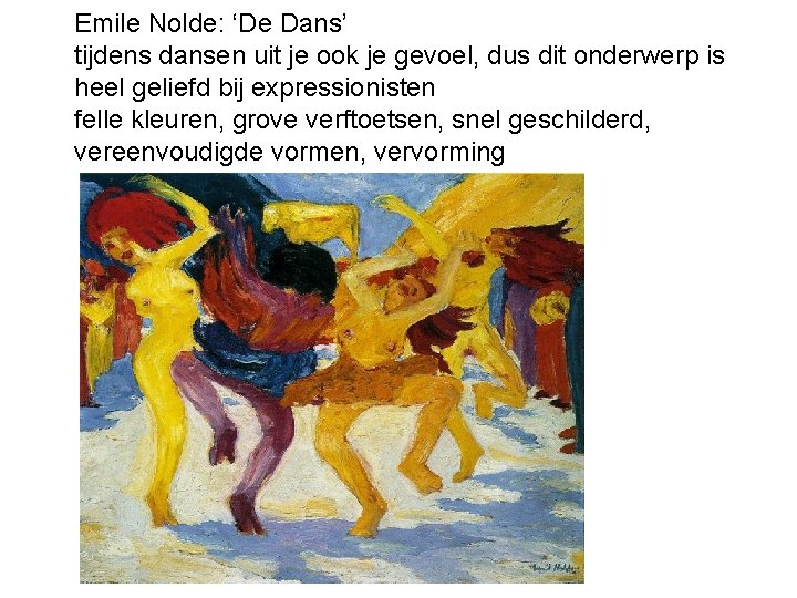 Emile Nolde: ‘De Dans’ tijdens dansen uit je ook je gevoel, dus dit onderwerp