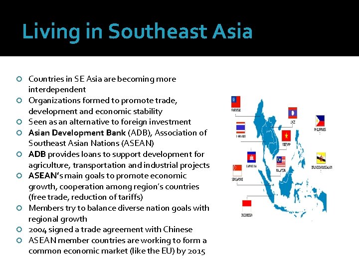 Living in Southeast Asia Countries in SE Asia are becoming more interdependent Organizations formed