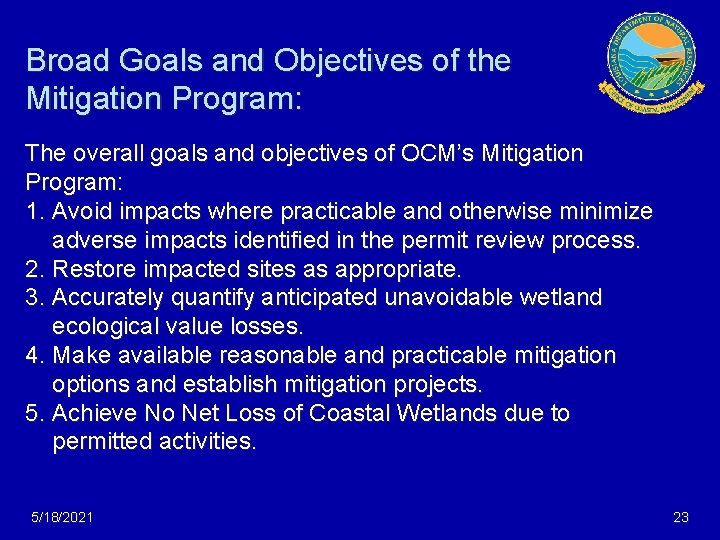 Broad Goals and Objectives of the Mitigation Program: The overall goals and objectives of