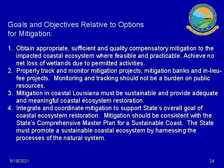 Goals and Objectives Relative to Options for Mitigation: 1. Obtain appropriate, sufficient and quality