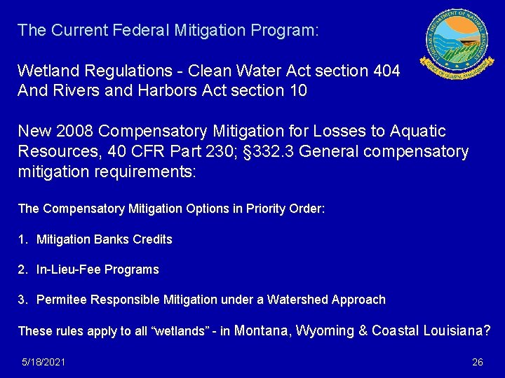 The Current Federal Mitigation Program: Wetland Regulations - Clean Water Act section 404 And