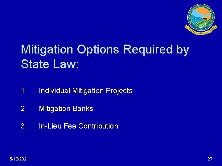 Mitigation Options Required by State Law: 1. Individual Mitigation Projects 2. Mitigation Banks 3.
