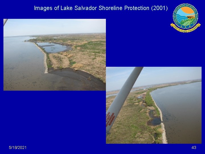 Images of Lake Salvador Shoreline Protection (2001) 5/18/2021 43 