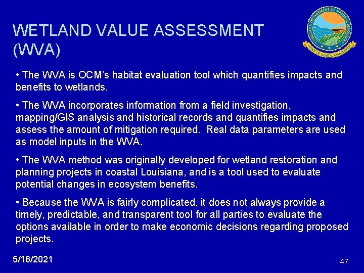 WETLAND VALUE ASSESSMENT (WVA) • The WVA is OCM’s habitat evaluation tool which quantifies