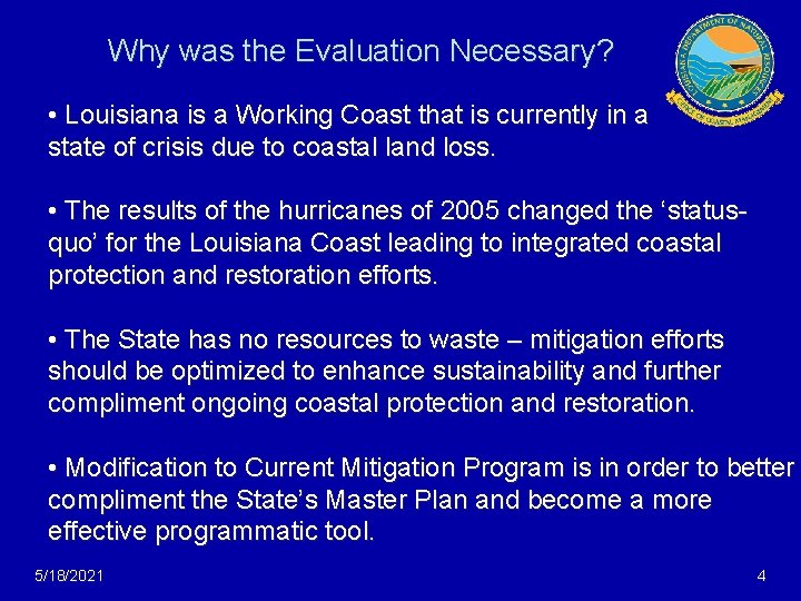 Why was the Evaluation Necessary? • Louisiana is a Working Coast that is currently