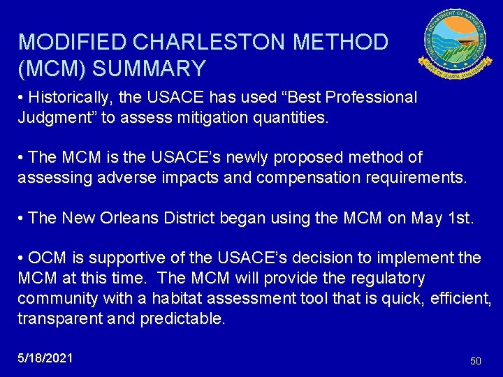 MODIFIED CHARLESTON METHOD (MCM) SUMMARY • Historically, the USACE has used “Best Professional Judgment”